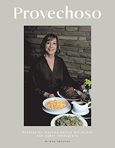 Provechoso Recetas De Muchas Partes Del Mundo Con Sabor Ven, De Sanchez, Arlene. Editorial Bookbaby, Tapa Blanda En Español, 2021