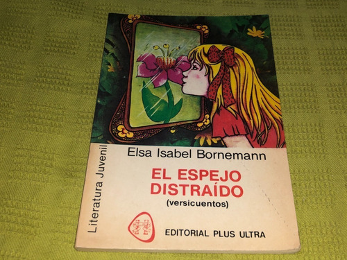 El Espejo Distraido - Elsa Isabel Bornemann - Plus Ultra