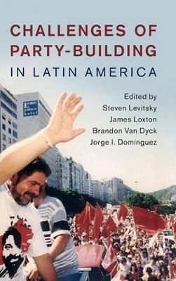 Challenges Of Party-building In Latin America - Brandon V...