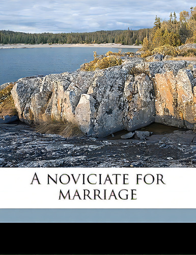 A Noviciate For Marriage, De Ellis, Edith Mary Oldham 1861-1916. Editorial Nabu Pr, Tapa Blanda En Inglés