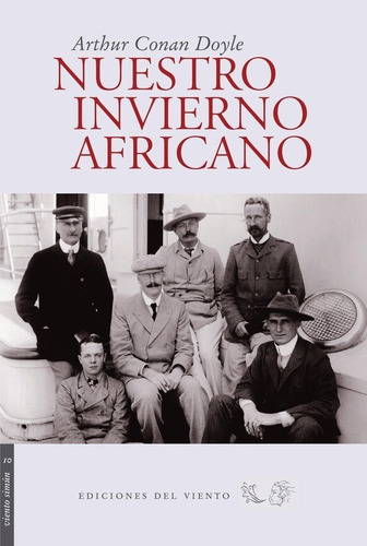 Arthur Conan Doyle, de NUESTRO INVIERNO AFRICANO. Editorial Ediciones Del Viento en español