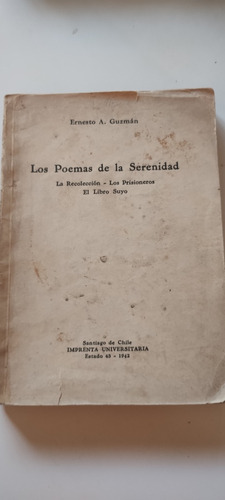 Los Poemas De La Serenidad, Ernesto A. Guzmán. Ed 1942