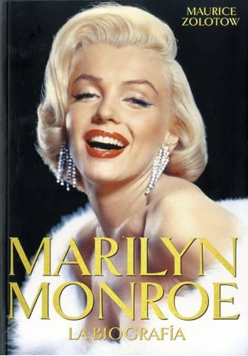 Marilyn Monroe La Biografia - Maurice Zolotow
