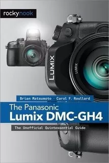 Panasonic Lumix Dmc-gh4 - Brian Matsumoto (paperback)