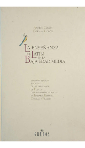 Libro La Enseñanza Del Latín En La Baja Edad Media De Autore