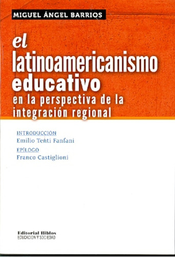 El Latinoamericanismo Educativo  - Miguel Angel Barrios