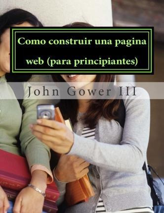 Como Construir Una Pagina Web (para Principiantes) - John...