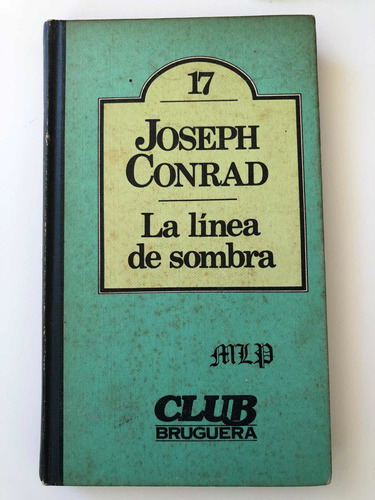 Joseph Conrad - La Linea De Sombra. Bruguera