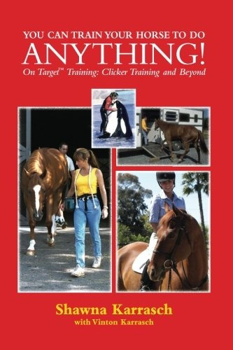 You Can Train Your Horse To Do Anything! On Target Training 