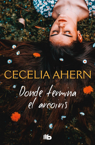 Donde Termina El Arcoiris - Ahern, Cecelia (paperback)