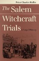 The Salem Witchcraft Trials : A Legal History - Universit...