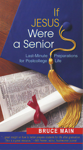 If Jesus Were A Senior: Last-minute Preparations For Postcollege Life, De Main. Editorial Westminster Pr, Tapa Blanda En Inglés