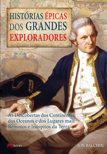 Histórias Épicas dos Grandes Exploradores, de Balchin, Jon. M.Books do Brasil Editora Ltda, capa mole em português, 2020