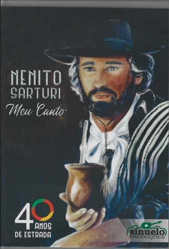 Dvd - Nenito Sarturi - Meu Canto - 40 Anos De Estrada