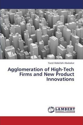Libro Agglomeration Of High-tech Firms And New Product In...