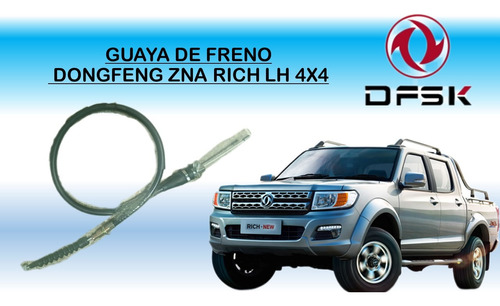 Guaya De Frenos Dongfeng Zna Rich Lh 4x4