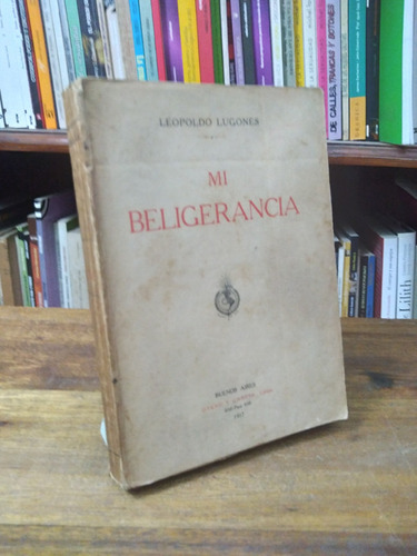 Mi Beligerancia - Leopoldo Lugones (1era. Edicion)