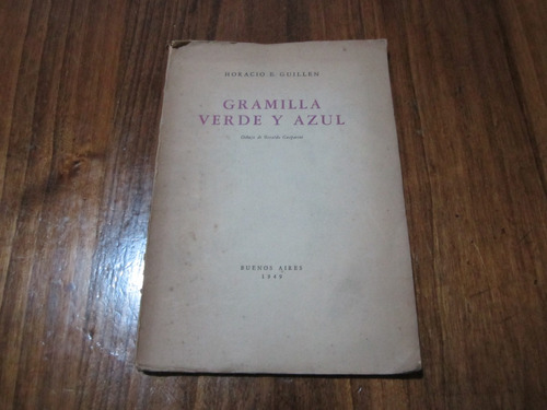 Gramilla Verde Y Azul - Horacio E Guillen - Ed: Buenos Aires