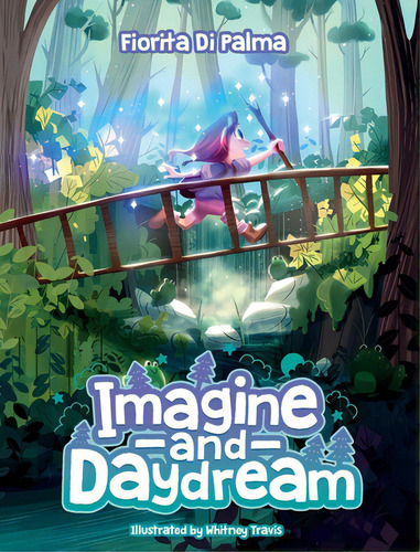 Imagine And Daydream, De Di Palma, Fiorita., Vol. 1. Editorial Lightning Source Inc, Tapa Dura En Inglés