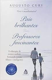 Livro Pais Brilhantes, Professores F Augusto Cury