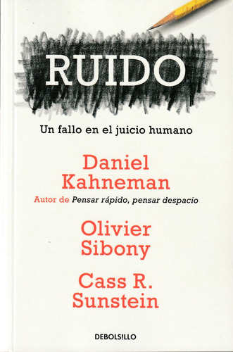 Ruido. Un Fallo En El Juicio Humano. Daniel Kahneman