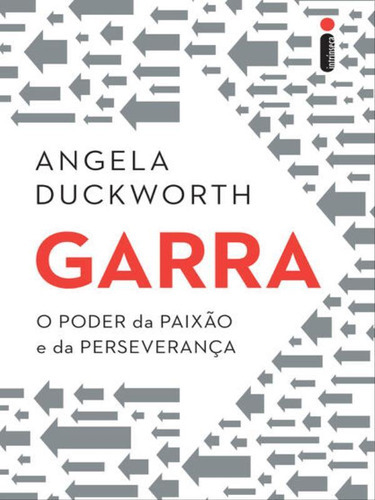 Garra: O Poder Da Paixão E Da Perseverança, De Duckworth, Angela. Editora Intrínseca, Capa Mole, Edição 1ª Edição - 2016 Em Português