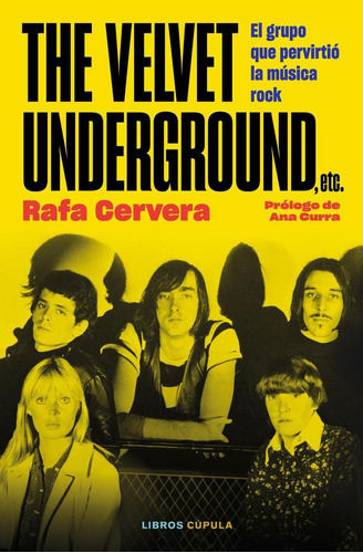 Libro: The Velvet Underground, Etc. Cervera, Rafa. Cupula (l