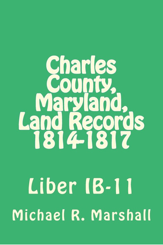 Libro:  Charles County, Maryland, Land Records : Liber Ib-11