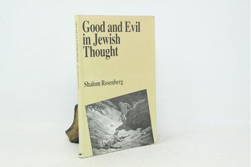Shalom Rosenberg - Good And Evil In Jewish Thought - Judaica