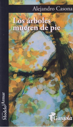 Arboles Mueren De Pie, Los