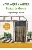 Comprar Libro Vivir Aqui Y Ahora Manual De Gestalt - Forgas Berde...