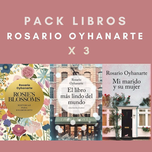 Pack Oyhanarte (x 3) -mas Lindo +marido+ Rosie´s -rh 