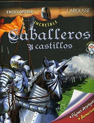 Enciclopedia Increible Caballeros Y Castillos - Larousse