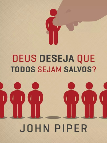Deus Deseja Que Todos Sejam Salvos?, De Piper, John. Editora Missão Evangélica Literária, Capa Mole Em Português, 2018