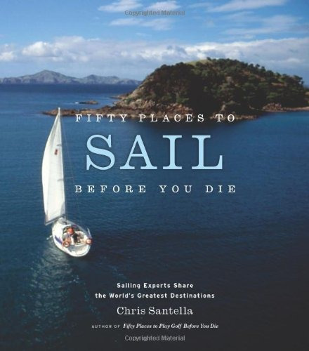 Book : Fifty Places To Sail Before You Die: Sailing Exper...