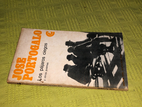 Los Pájaros Ciegos Y Otros Poemas - José Portogalo - Ceal (Usado)