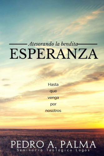 Libro Atesorando Bendita Esperanza Hasta Que Venga Por N