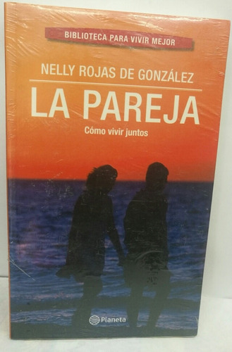 La Pareja:como Vivir Juntos Libro Usado 8/10 Pasta Rústic