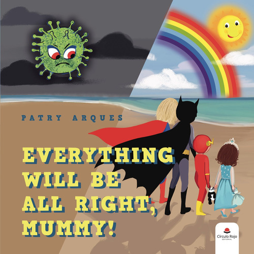 Everything will be all right Mummy!, de Arques  Patricia.. Grupo Editorial Círculo Rojo SL, tapa blanda en español