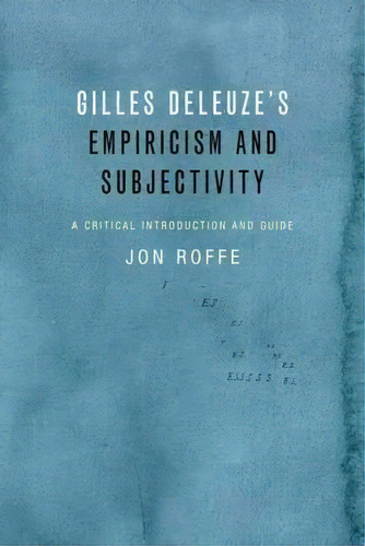 Gilles Deleuze's Empiricism And Subjectivity, De Jon Roffe. Editorial Edinburgh University Press, Tapa Blanda En Inglés