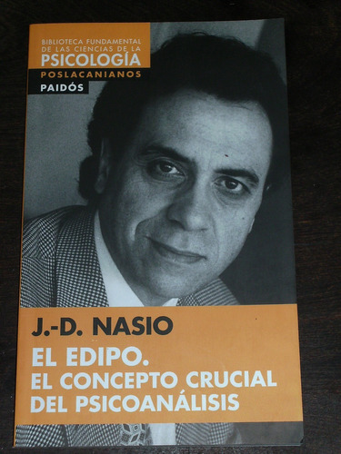 El Edipo. Concepto Crucial Del Psicoanálisis - J. D. Nasio