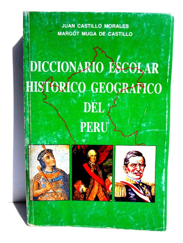 Diccionario Historico Geografico- Juan Castillo Morales 1960