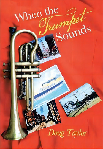 When The Trumpet Sounds, De Doug Taylor. Editorial Iuniverse, Tapa Dura En Inglés