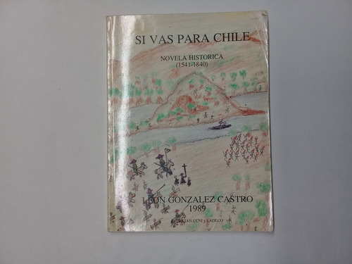 Si Vas Para Chile Novela Historica 1541- 1840 Gonzalez