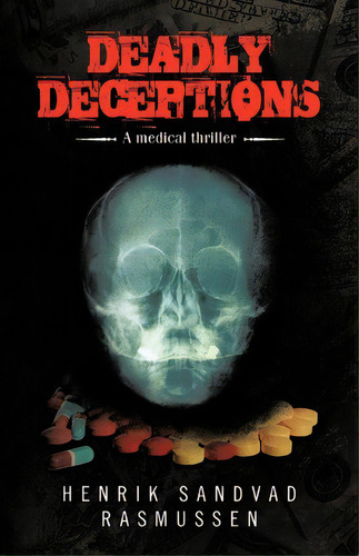 Deadly Deceptions, De Henrik Sandvad Rasmussen. Editorial Iuniverse, Tapa Blanda En Inglés