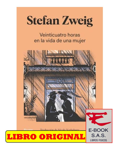 Veinticuatro Horas En La Vida De Una Mujer/ Stefan Zweig