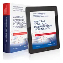 Comprar Arbitraje Comercial Internacional Y Doméstico, De Rivera, Rivera (h), Aranda Editorial La Ley 2022