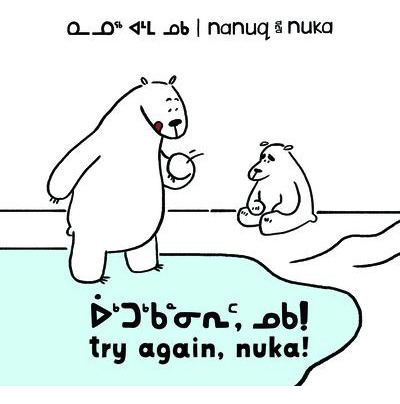 Libro Nanuq And Nuka: Try Again, Nuka!: Bilingual Inuktit...