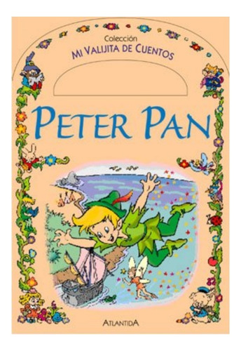 Peter Pan  (coleccion Mi Valijita De Cuentos)