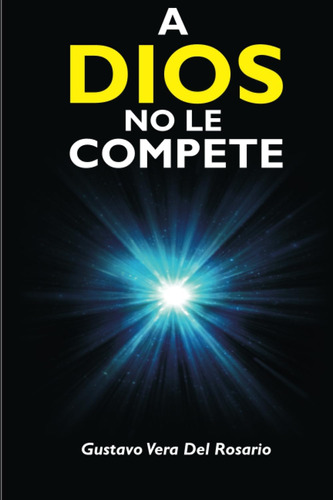 Libro A Dios No Le Compete (spanish Edition)